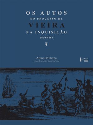 Os Autos do Processo de Vieira na Inquisição 1660-1668