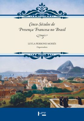 Cinco Séculos de Presença Francesa no Brasil