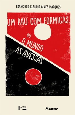 Capa de Um Pau com Formigas ou O Mundo às Avessas