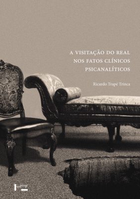 A Visitação do Real nos Fatos Clínicos Psicanalíticos