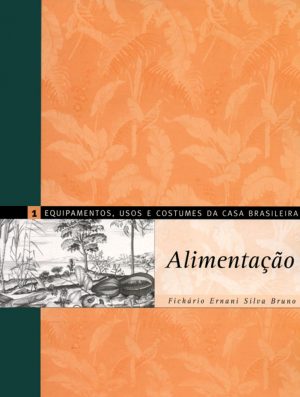 Capa de Equipamentos, Usos e Costumes da Casa Brasileira: Alimentação 1