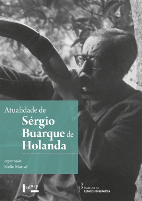 Atualidade de Sérgio Buarque de Holanda