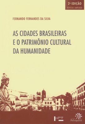 As Cidades Brasileiras e o Patrimônio Cultural da Humanidade