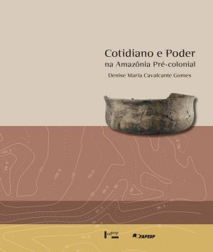 Capa de Cotidiano e Poder na Amazônia Pré-colonial