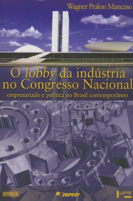 Capa de O Lobby da Industria no Congresso Nacional