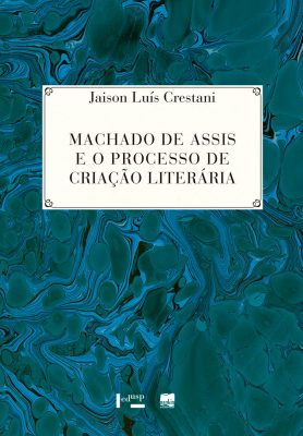 Capa de Machado de Assis e o Processo de Criação Literária