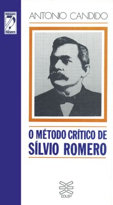 O Método Crítico de Silvio Romero O Método Crítico de Silvio Romero