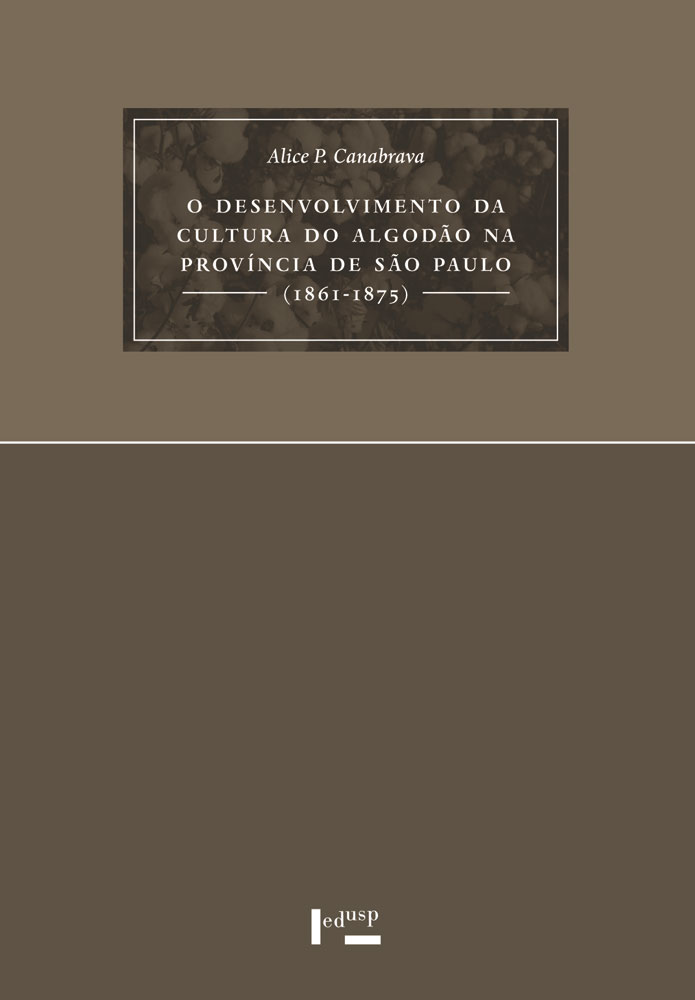 Capa de O Desenvolvimento da Cultura do Algodão na Província de São Paulo (1861-1875)
