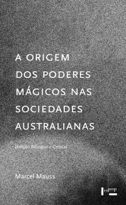 Capa de A Origem dos Poderes Mágicos nas Sociedades Australianas