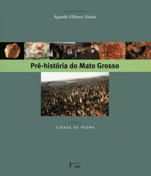 Pré-História do Mato Grosso – Vol. 2