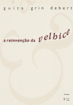 Capa de A Reinvenção da Velhice