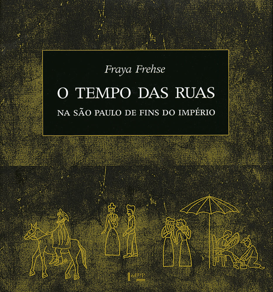 Capa de O Tempo das Ruas na São Paulo de Fins do Império