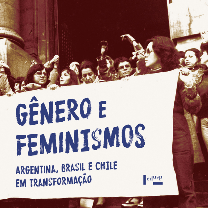 Gênero e Feminismos: Argentina, Brasil e Chile em Transformação