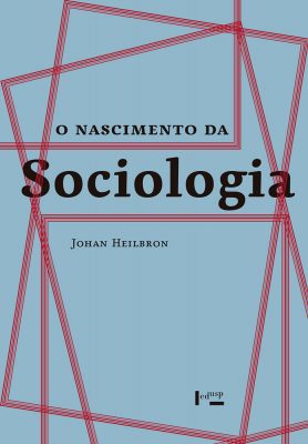 O Nascimento da Sociologia