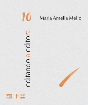 Editando a Editora: Maria Amélia Mello