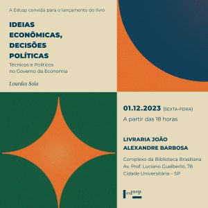 Ideias Econômicas, Decisões Políticas: Técnicos e Políticos no Governo da Economia