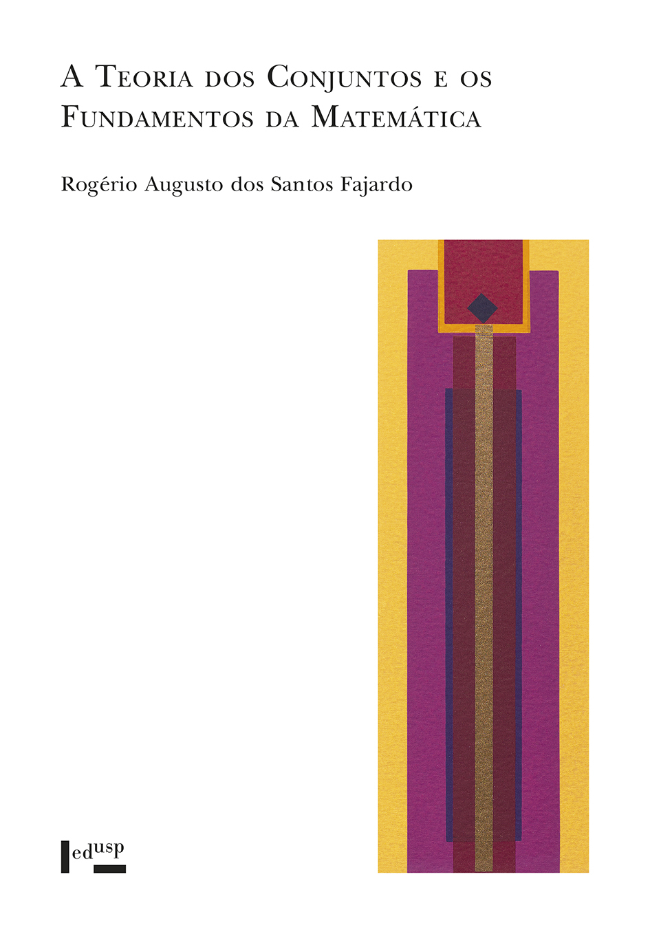 A Teoria dos Conjuntos e os Fundamentos da Matemática