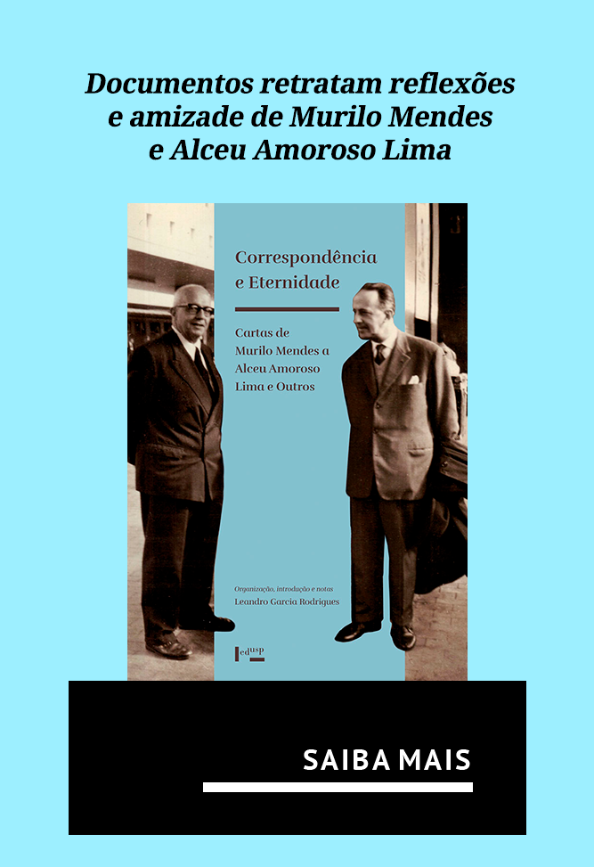 Correspondência e Eternidade: Cartas de Murilo Mendes a Alceu Amoroso Lima e Outros